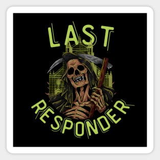 Last Responder Grim Reaper Dark Humor Magnet
